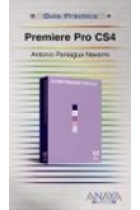 Premiere Pro CS4. Guía práctica