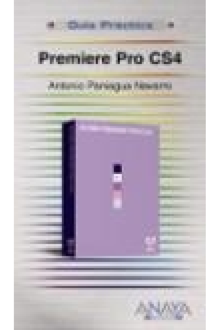 Premiere Pro CS4. Guía práctica