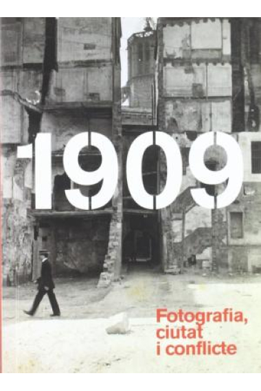 1909 : fotografia, ciutat i conflicte