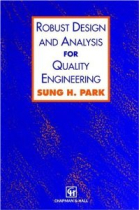 Robust design and analysis for quality engineering