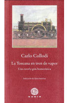 La Toscana en tren de vapor.Una novela-guía humorística