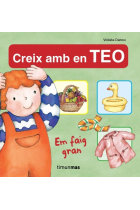 Creix amb Teo. Em faig gran / Violeta Denou ; [traducció: Gemma Garrigosa]