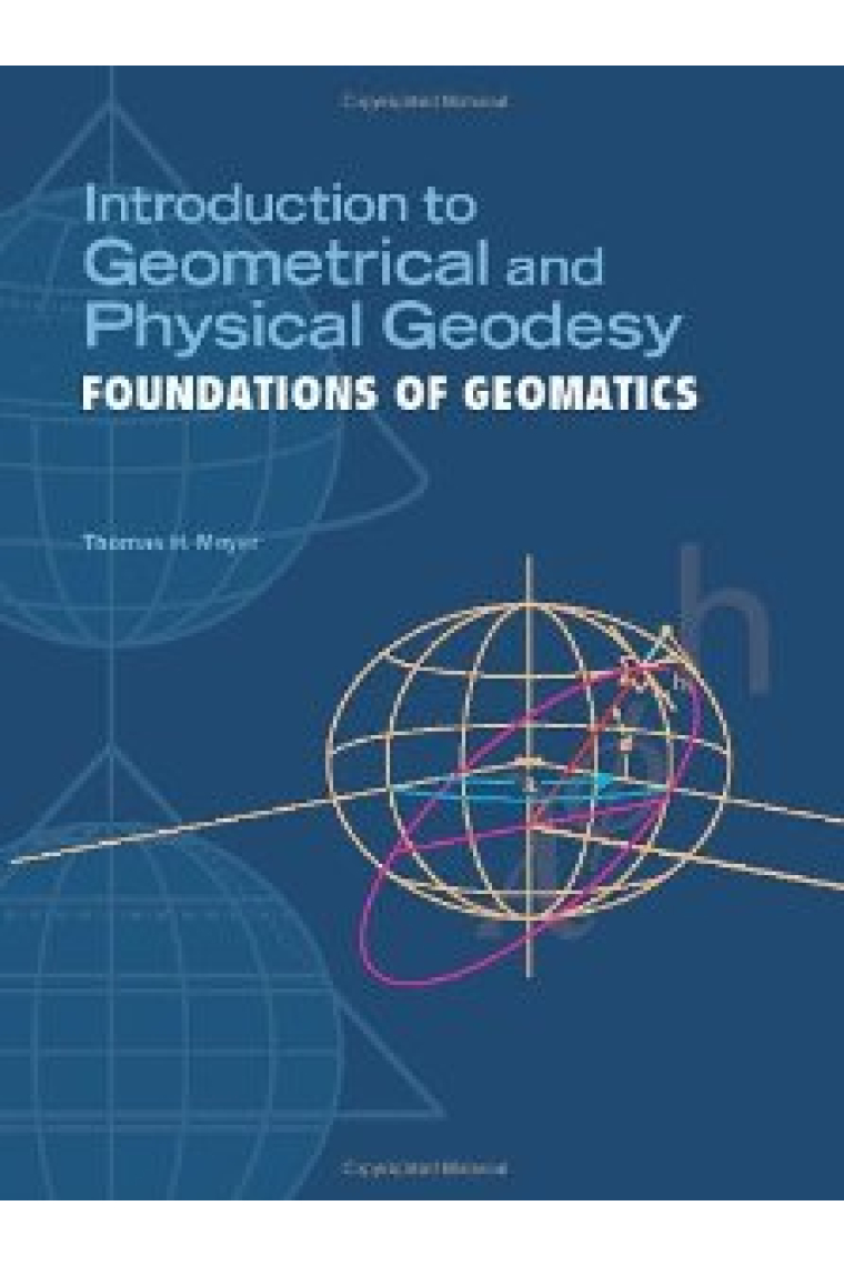 Introduction to Geometrical and Physical Geodesy: Foundations of Geomatics