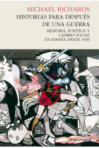 Historias para después de una guerra. Memoria política y cambio social en España desde 1936