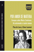 Por amor de materia: estudios sobre María Zambrano (Un entramado a cuatro manos)