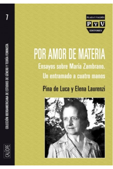 Por amor de materia: estudios sobre María Zambrano (Un entramado a cuatro manos)