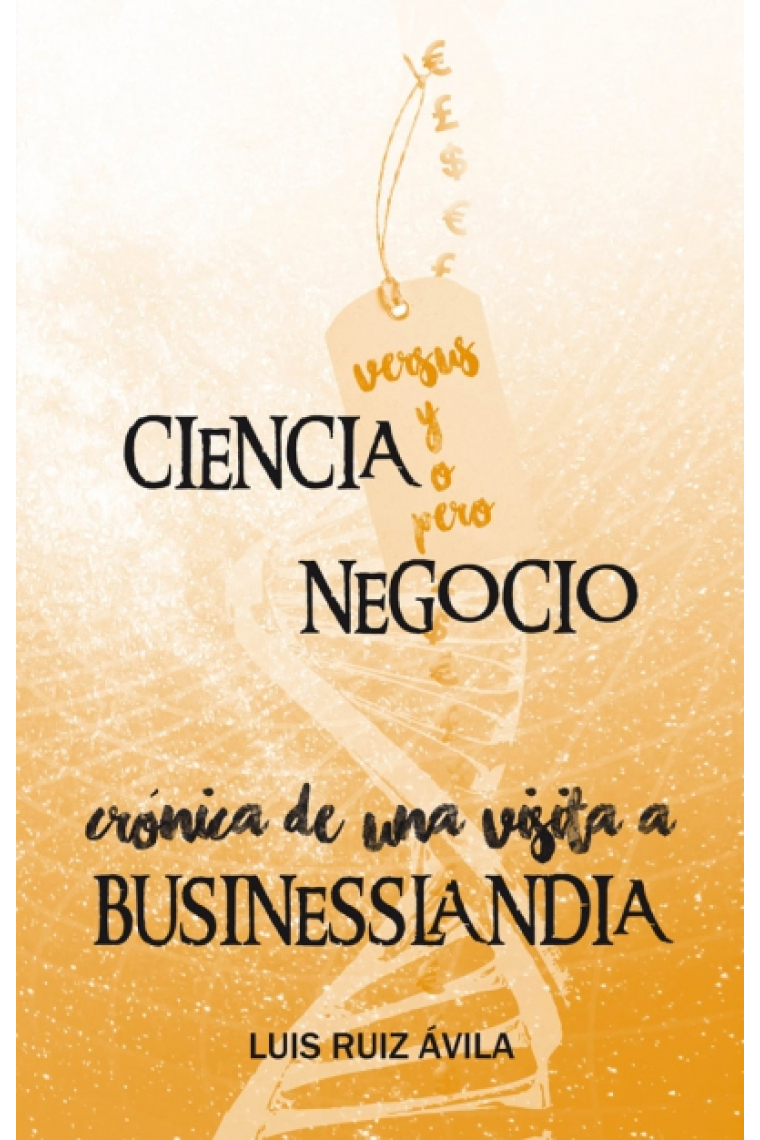 Ciencia versus/y/o/pero Negocio. Crónica de una visita a Businesslandia