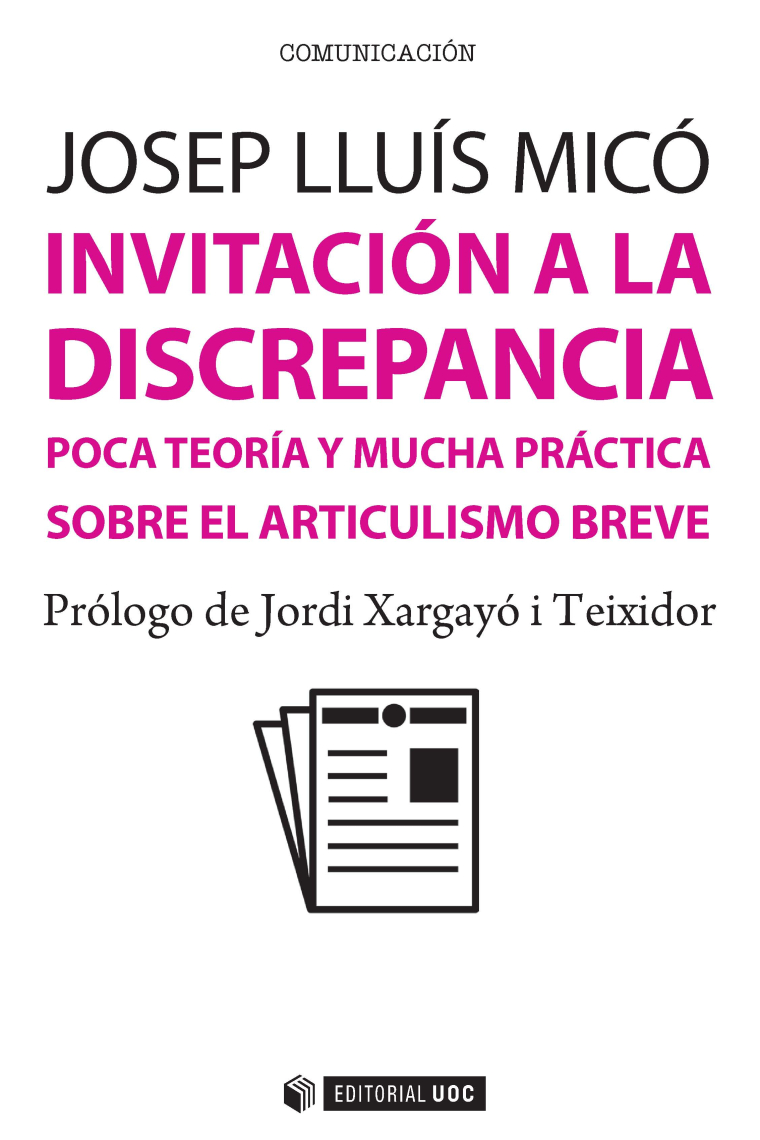 Invitación a la discrepancia. Poca teoría y mucha práctica. Sobre el articulismo breve