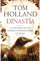 Dinastía. La historia de los primeros emperadores de Roma