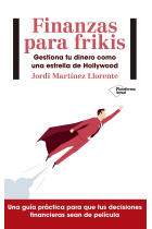 Finanzas para frikis. Gestiona tu dinero como una estrella de Hollywood