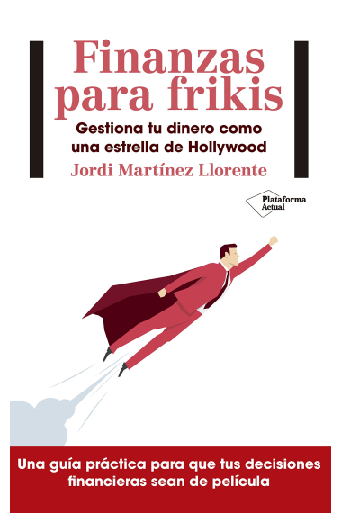 Finanzas para frikis. Gestiona tu dinero como una estrella de Hollywood