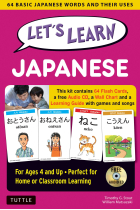 Let's Learn Japanese Kit: 64 Basic Japanese Words and Their Uses (Flashcards, Audio CD, Games & Songs,