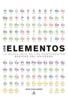 Los Elementos. La Nueva Guía de los Componentes Básicos del Universo