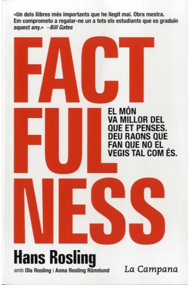 Factfulness. El món va millor de que et penses. Deu raons que fan que no el vegis tal com és