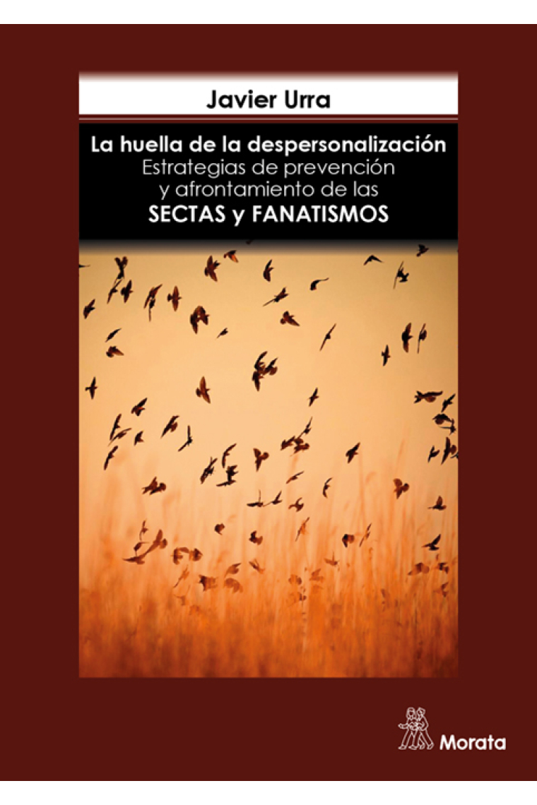 La huella de la despersonalización. Estrategias de prevención y afrontamiento de las sectas y grupos fanáticos