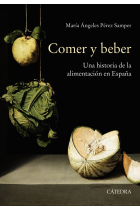 Comer y beber. Una historia de la alimentación en España