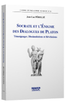 Socrate et l'énigme des dialogues de Platon: Témoignanes, dissimulation et révélation