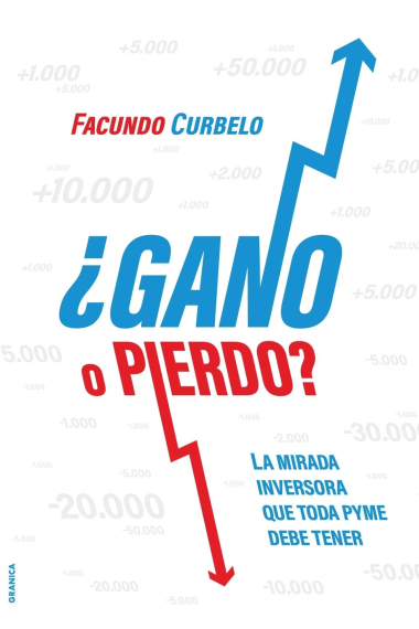 ¿Gano o pierdo? La Mirada Inversora Que Toda Pyme Necesita Tener