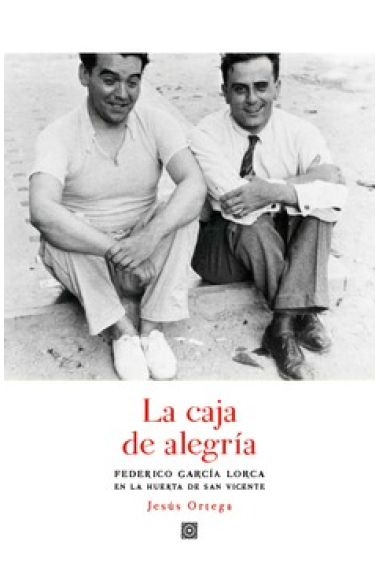 La caja de alegría: Federico García Lorca en la huerta de San Vicente