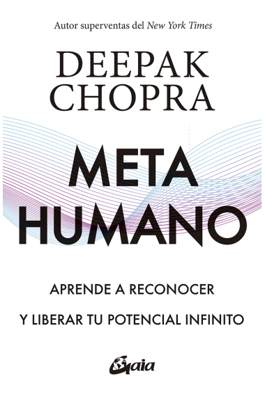 Metahumano. Aprende a reconocer y liberar tu potencial infinito