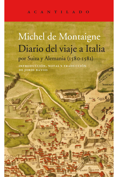 Diario del viaje a Italia. por Suiza y Alemania (1580-1581)