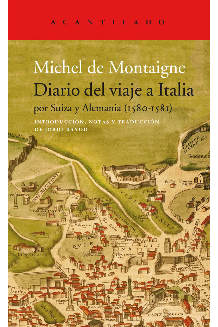 Diario del viaje a Italia. por Suiza y Alemania (1580-1581)