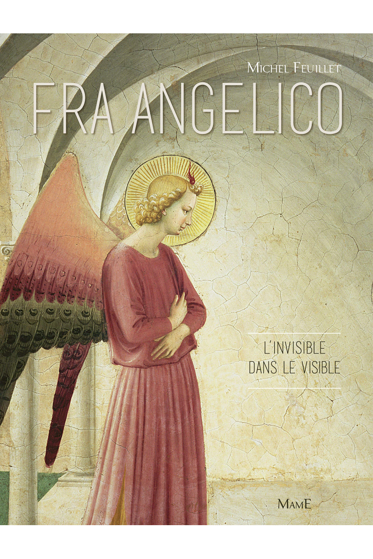 Fra Angelico : l'invisible dans le visible