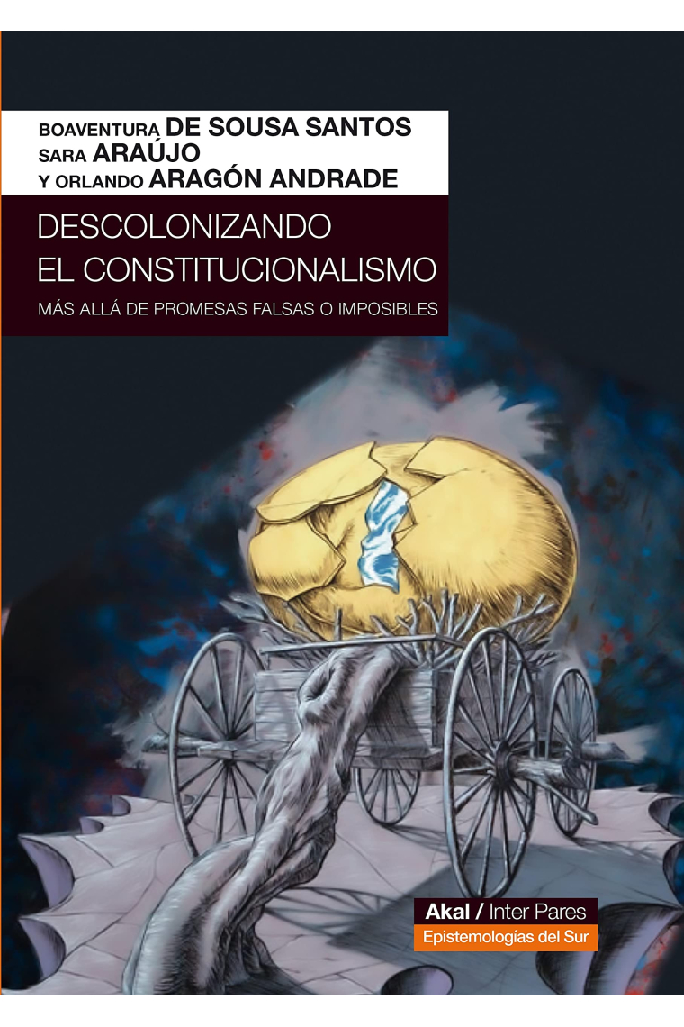 Descolonizando el constitucionalismo. Más allá de promesas falsas o imposibles