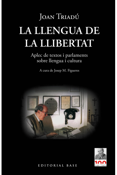 La llengua de la llibertat. Aplec de textos i parlaments sobre llengua i cultura