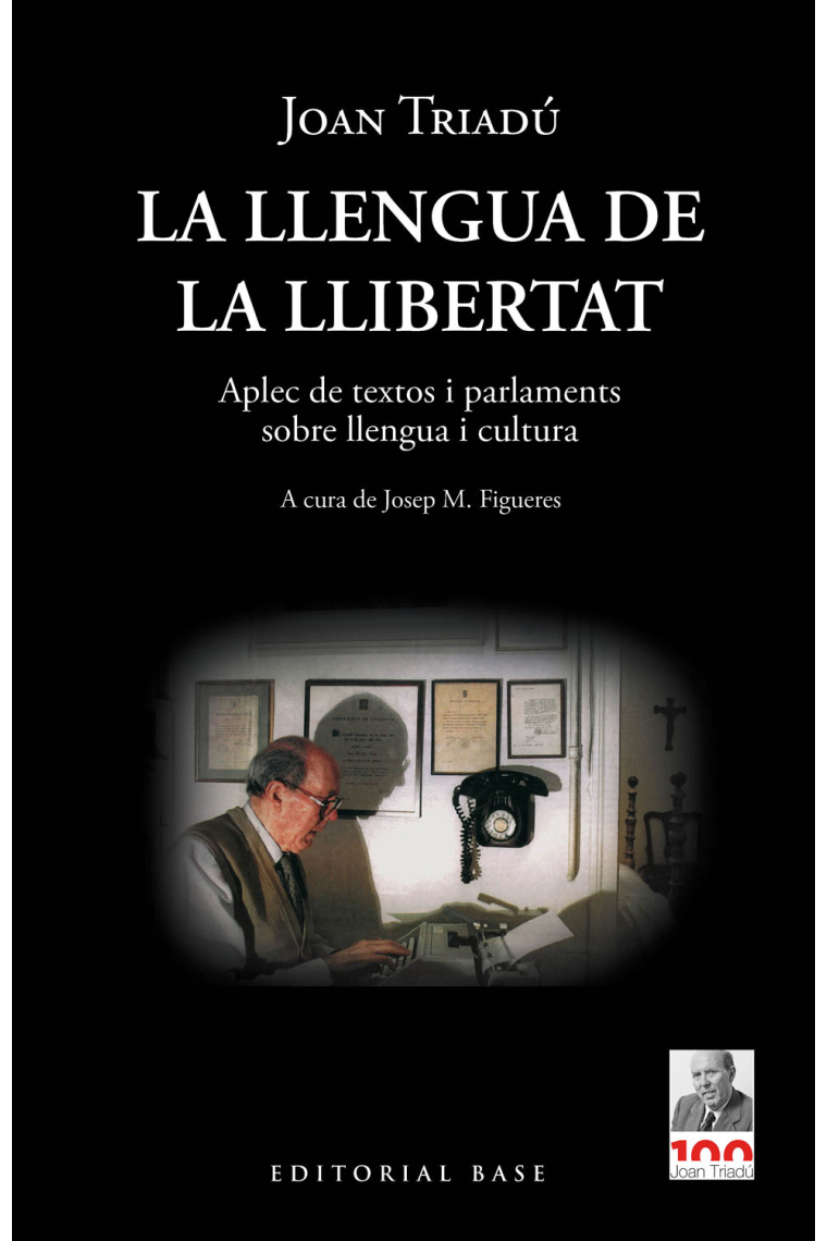 La llengua de la llibertat. Aplec de textos i parlaments sobre llengua i cultura