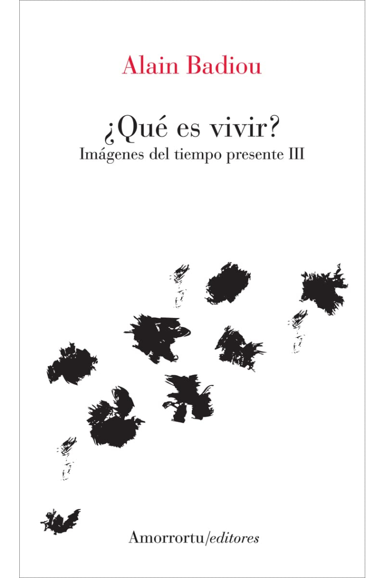 ¿Qué es vivir? Imágenes del tiempo presente, III (2003-2004)