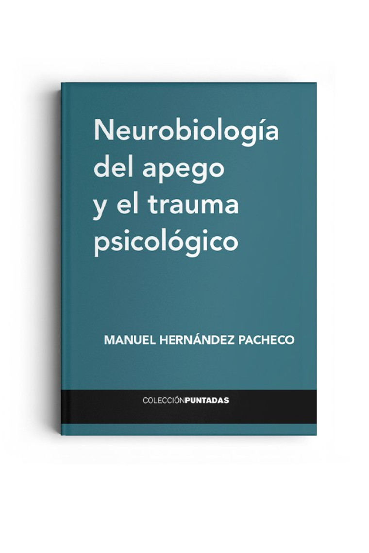 Neurobiología del apego y el trauma psicológico