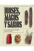 Dioses, magos y sabios. Las colecciones privadas de los artistas