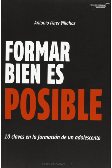 FORMAR BIEN ES POSIBLE. 10 CLAVES EN LA FORMACION DE UN ADO