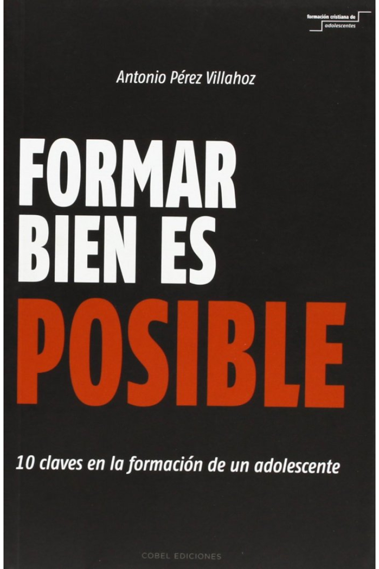 FORMAR BIEN ES POSIBLE. 10 CLAVES EN LA FORMACION DE UN ADO