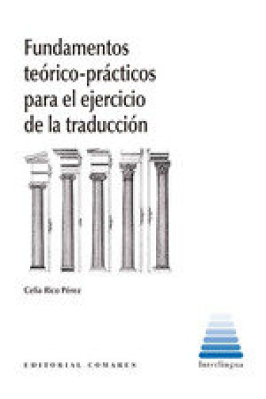 FUNDAMENTOS TEORICO PRACTICOS PARA EL EJERCICIO DE LA TRADUCCION