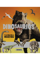 Dinosaurios y la vida en la prehistoria