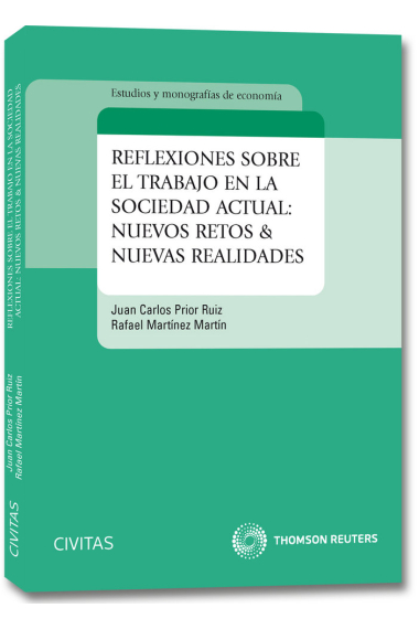 Reflexiones sobre el trabajo en la sociedad actual: nuevos retos & nuevas realidades