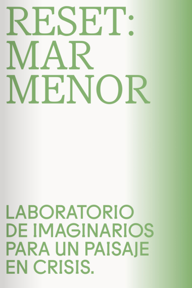 Reset: Mar Menor. Laboratorio de imaginarios para un paisaje en crisis