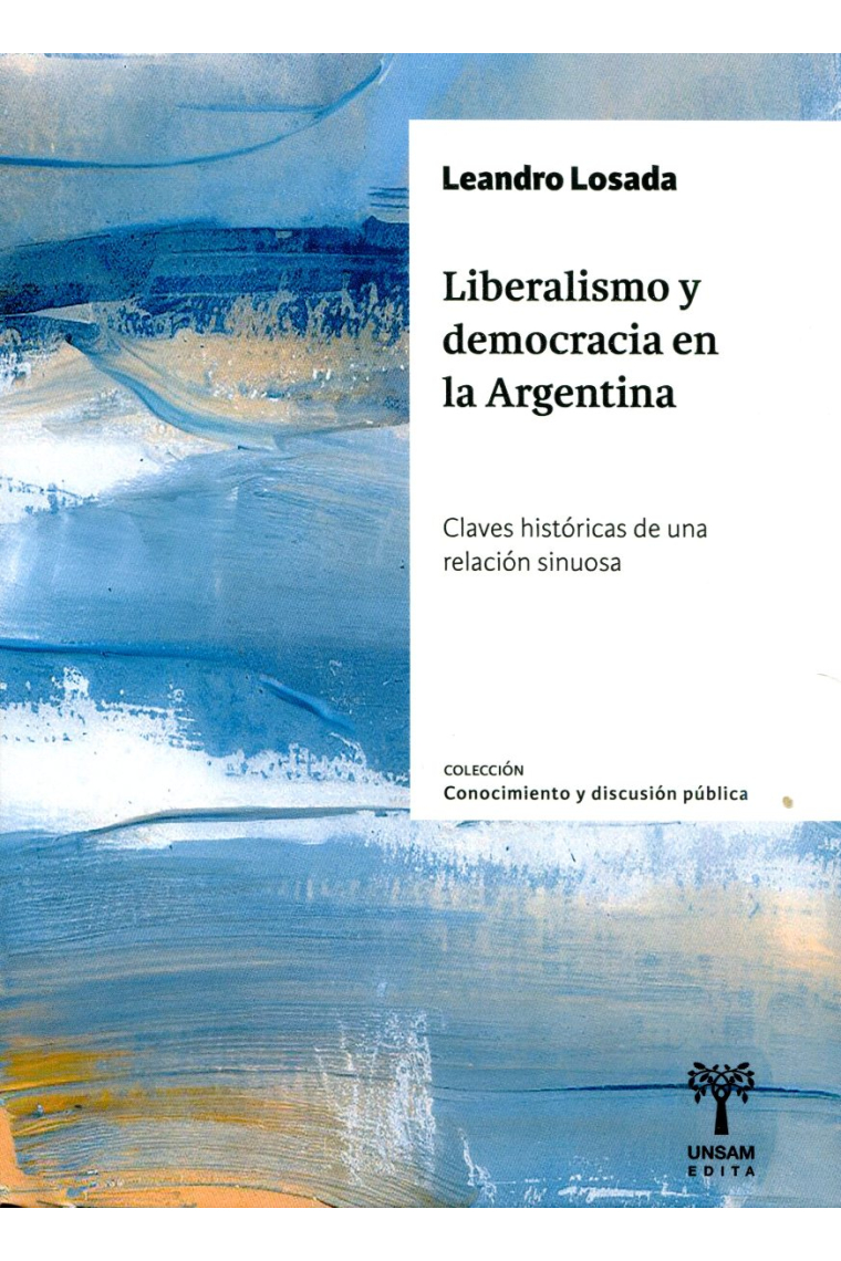 Liberalismo y democracia en la Argentina: claves históricas de una relación sinuosa