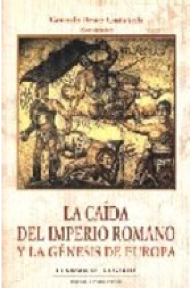 La caída del Imperio Romano y la génesis de Europa