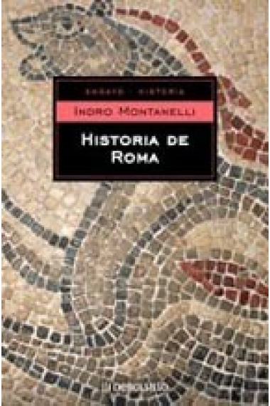 Historia de Roma. Una obra que devuelve su condición de mortales a los grandes protagonistas del mundo romano