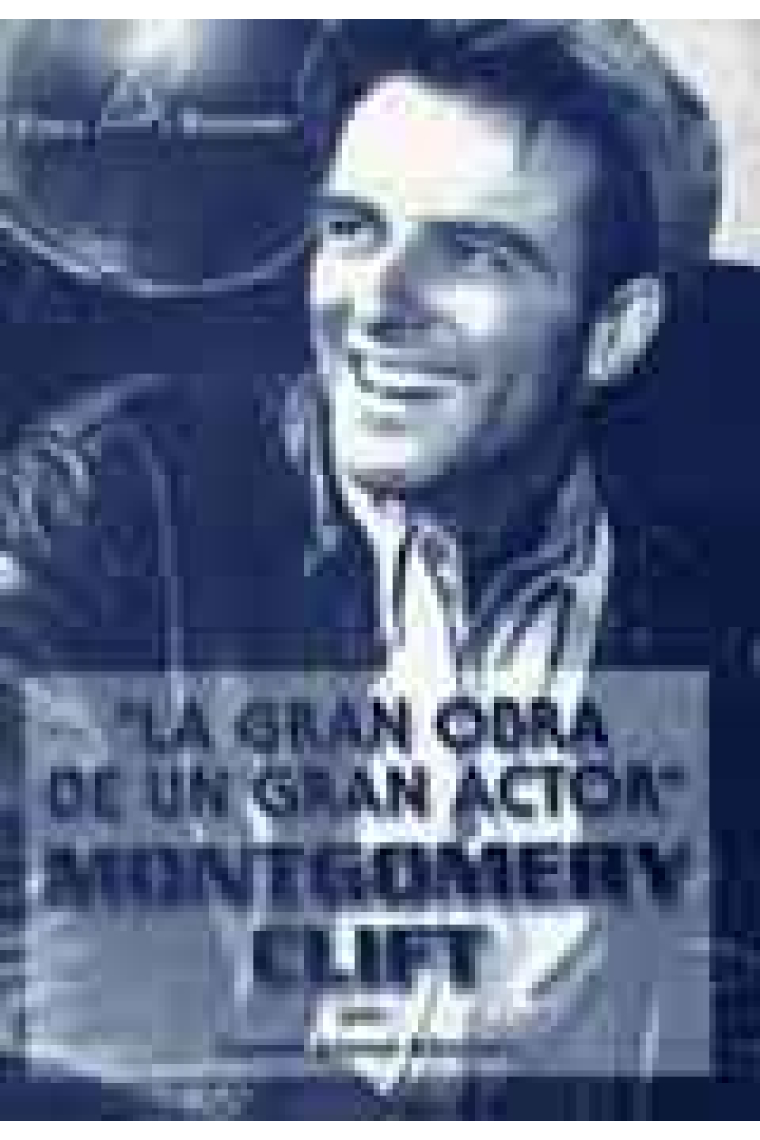 La gran obra de un gran actor. Montgomery Clift