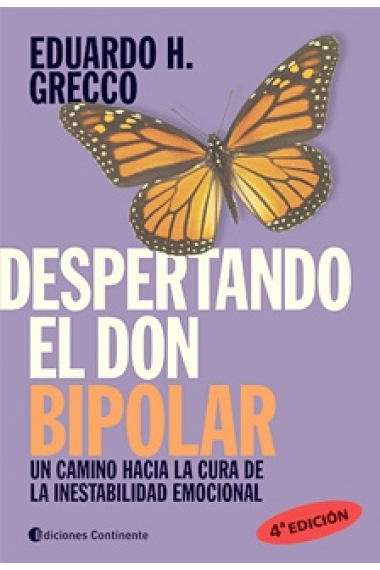 Despertando el don bipolar. Un camino hacia la cura de la inestabilidad emocional