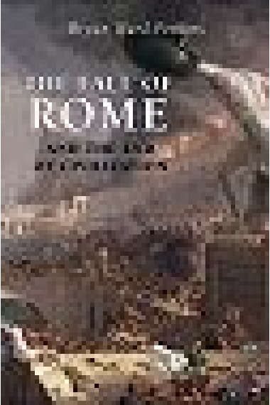 The fall of Rome and the end of civilization