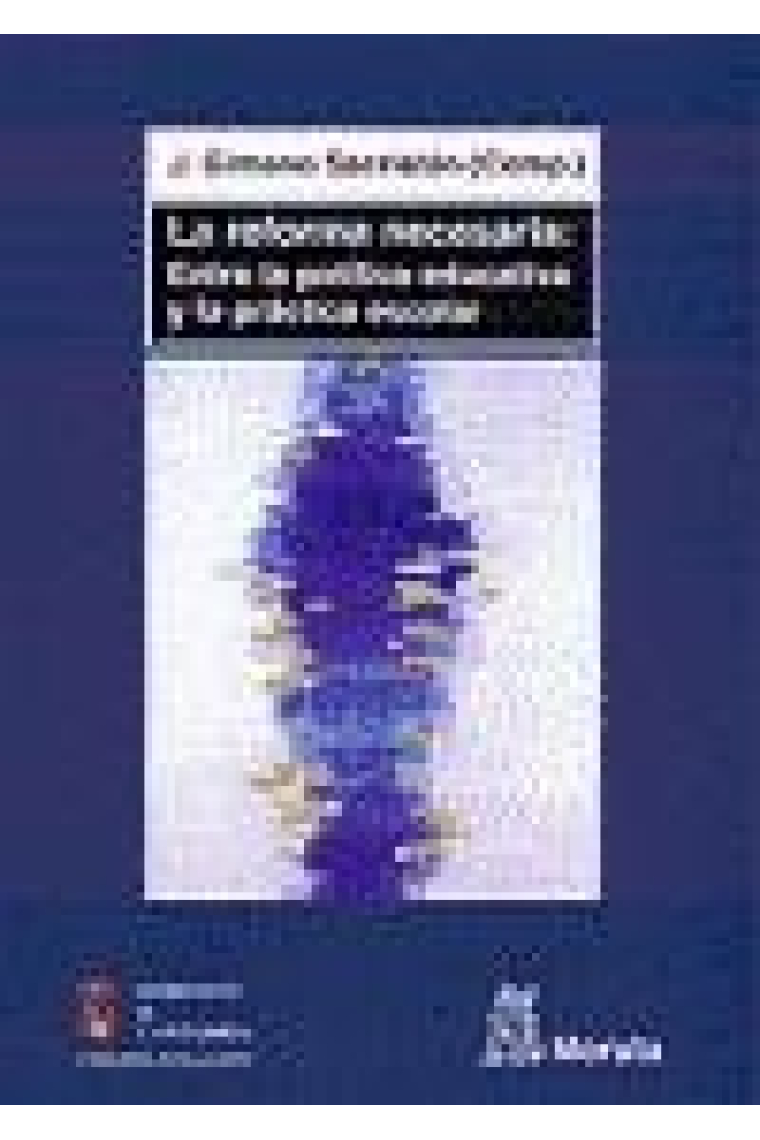 La reforma necesaria : Entre la polémica educativa y la práctica escolar