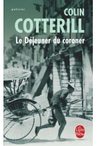 Le Déjeuner du coroner (Prix des Lecteurs) + (Coup de cœur de l'éditeur) + Finaliste du Prix Polar SNCF 2007