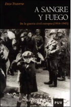 A sangre y fuego. De la guerra civil europea (1914-1945)