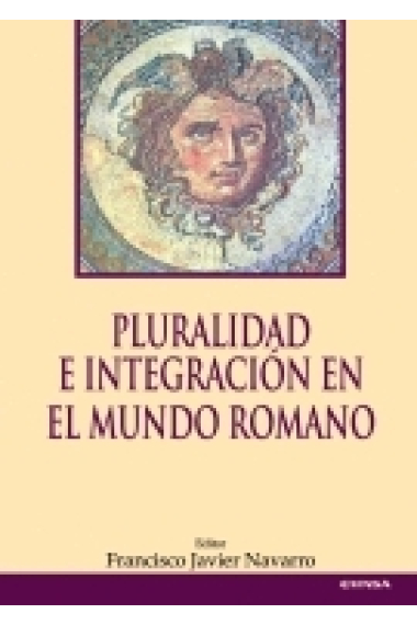 Pluralidad e integración en el mundo romano