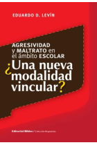 Agresividad y maltrato en el ámbito escolar  ¿Una nueva modalidad vincular?